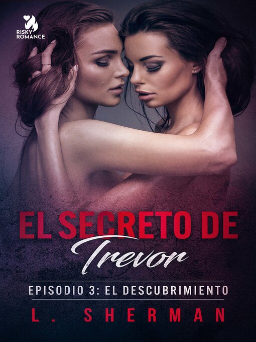 Title details for El secreto de Trevor, Episodio 3 by L. Sherman - Available